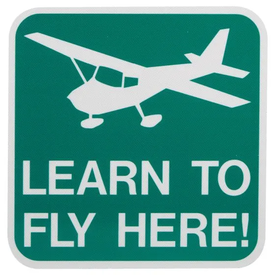 Learn to Fly Here Sign